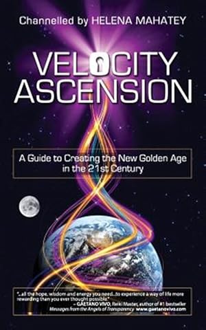 Bild des Verkufers fr Velocity Ascension: A Guide to Creating the New Golden Age in the 21st Century zum Verkauf von GreatBookPrices