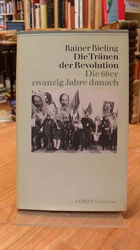 Bild des Verkufers fr Die Trnen der Revolution - Die 68er - Zwanzig Jahre danach, zum Verkauf von Antiquariat Orban & Streu GbR
