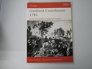 Guildford Courthouse 1781: Lord Cornwallis's ruinous victory