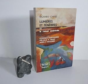 Lumières et ténèbres ou le Roman américain. (The American novel and its tradition). Traduction d'...
