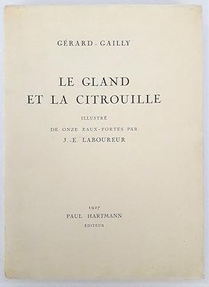 Seller image for Le gland et la citrouille. Illustr de onze eaux-fortes par J.-E. Laboureur. for sale by pages volantes