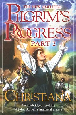 Seller image for The New Amplified Pilgrim's Progress: Part II: Christiana (Paperback or Softback) for sale by BargainBookStores
