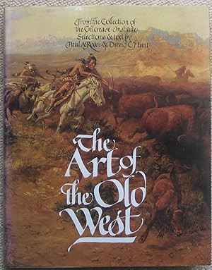 Bild des Verkufers fr The Art of the Old West - from the Collection of the Gilcrease Institute zum Verkauf von Brian P. Martin Antiquarian and Collectors' Books