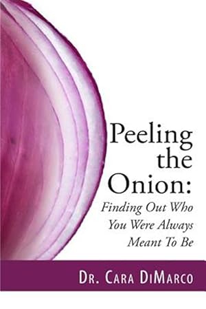 Bild des Verkufers fr Peeling the Onion : Finding Out Who You Were Always Meant to Be zum Verkauf von GreatBookPrices