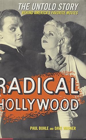 Seller image for Radical Hollywood. The Untold Story behind America's Favorite Movies for sale by Beasley Books, ABAA, ILAB, MWABA