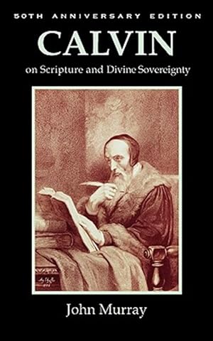 Immagine del venditore per Calvin On Scripture And Divine Sovereignty venduto da GreatBookPrices