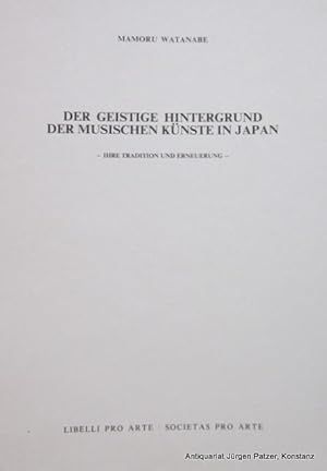 Seller image for Der geistige Hintergrund der musischen Knste in Japan. Ihre Tradition und Erneuerung. Konstanz, Societas pro Arte, 1981. 16 S. Or.-Kart. (Libelli pro Arte). for sale by Jrgen Patzer