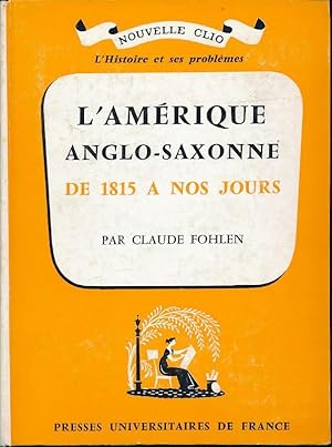 Bild des Verkufers fr L'Amrique anglo-saxonne de 1815  nos jours zum Verkauf von LIBRAIRIE GIL-ARTGIL SARL