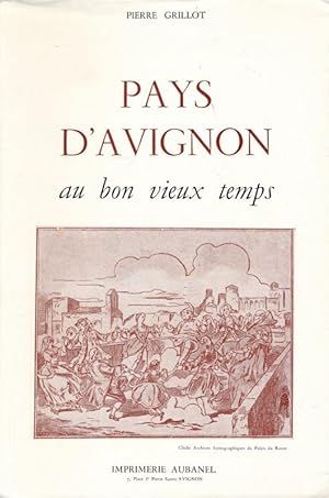 Bild des Verkufers fr Pays d'Avignon au bon vieux temps zum Verkauf von LIBRAIRIE GIL-ARTGIL SARL