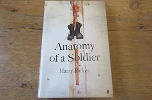 Image du vendeur pour Anatomy of a Soldier - SIGNED mis en vente par Mungobooks