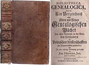 Bibliotheca genealogica. Das ist: Ein Verzeichniß aller Alten und Neuen Genealogischen Bücher von...