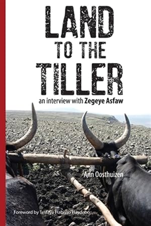 Seller image for Land to the Tiller: an interview with Zegeye Asfaw for sale by GreatBookPrices