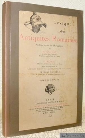 Seller image for Lexique des Antiquits Romaines. Ouvrage illustr de planches et de nombreux dessins indits. Deuxime tirage. for sale by Bouquinerie du Varis