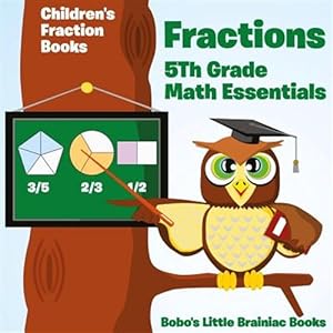 Seller image for Fractions 5th Grade Math Essentials: Children's Fraction Books for sale by GreatBookPrices