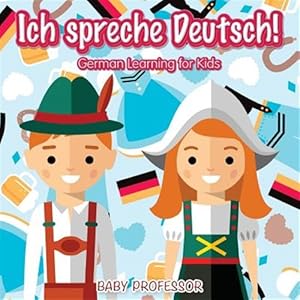 Seller image for Ich Spreche Deutsch! German Learning for Kids for sale by GreatBookPricesUK