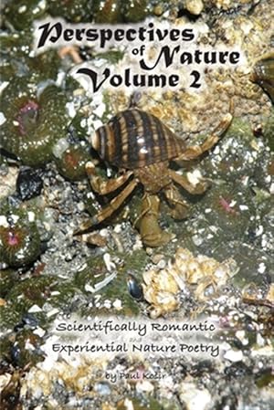 Seller image for Perspectives of Nature Volume 2: Scientifically Romantic and Experiential Nature Poetry for sale by GreatBookPrices