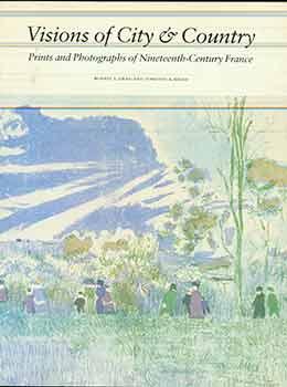 Seller image for Visions of City & Country: Prints and Photographs of Nineteenth-Century France. (AFA exhibition, circuluted October 1982 - April 1983). for sale by Wittenborn Art Books