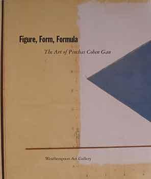Seller image for Figure, Form, Formula: The Art of Pinchas Cohen Gan. for sale by Wittenborn Art Books