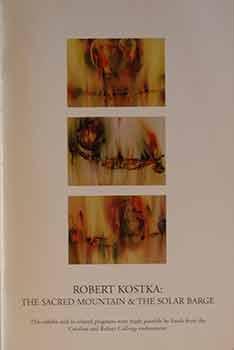 Image du vendeur pour Robert Kostka: The Sacred Mountain & The Solar Barge. mis en vente par Wittenborn Art Books