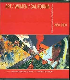 Bild des Verkufers fr Art/Women/California, 1950-2000: Parallels and Intersections. zum Verkauf von Wittenborn Art Books