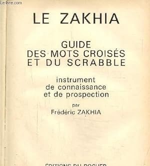 Bild des Verkufers fr Le zakhia- Guide des mots croiss et du scrabble- Instrument de connaissance et de propection zum Verkauf von Le-Livre
