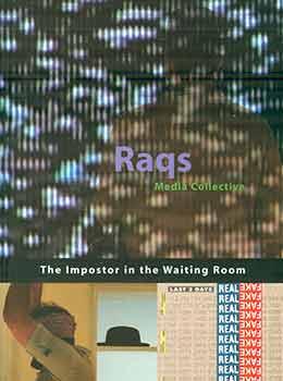 Bild des Verkufers fr Raqs Media Collective: The Impostor in the Waiting Room. (Catalog of the first exhibition of Raqs Media Collective held at Bose Pacia, New York, November 11-December 23, 2004 using video, photography, and texts to explore the boundaries between public and private life on the topic of immigration and travel.) zum Verkauf von Wittenborn Art Books