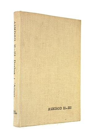 Ashdod II-III: The Second And Third Seasons Of Excavations 1963, 1965; Soundings In 1967. Figures...