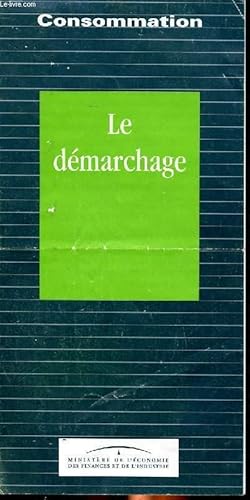 Immagine del venditore per Le dmarchage - Consommation Ministre de l'conomie des finances et de l'industrie venduto da Le-Livre