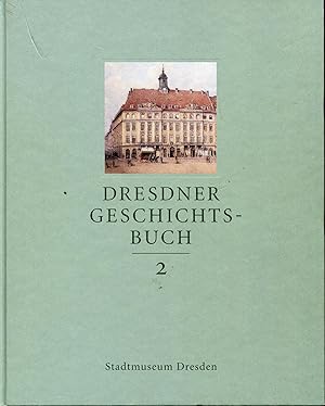 Seller image for Dresdner Geschichtsbuch. HIER: Band 2 for sale by Antiquariat Kastanienhof