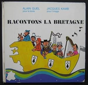 RACONTONS LA BRETAGNE Alain Guel Jacques Kamb 1977