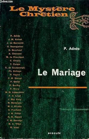 Seller image for Le Mariage - Collection Le mystre chrtien thologie sacramentaire. for sale by Le-Livre