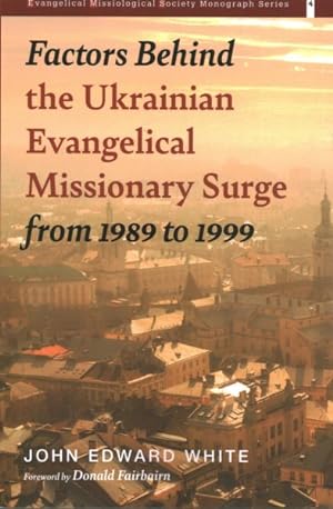 Immagine del venditore per Factors Behind the Ukrainian Evangelical Missionary Surge from 1989 to 1999 venduto da GreatBookPrices