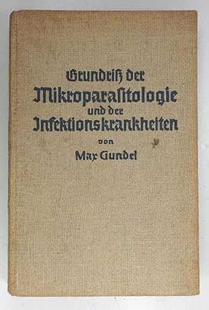 Grundriß der Mikroparasitologie und der Infektionskrankheiten.