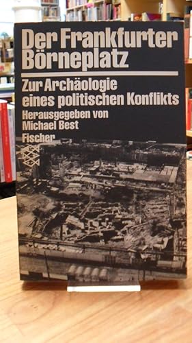 Der Frankfurter Börneplatz - Zur Archäologie eines politischen Konflikts,