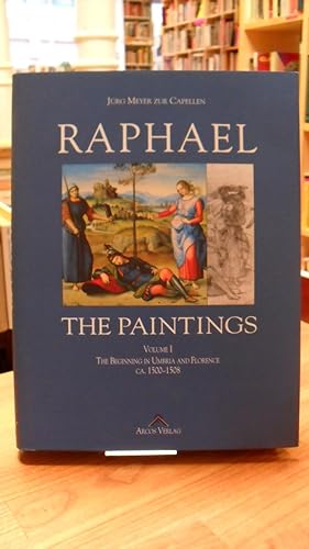 Bild des Verkufers fr Raphael - A Critical Catalogue of His Paintings, Volume 1: The Beginnings in Umbria and Florence ca. 1500 - 1508, zum Verkauf von Antiquariat Orban & Streu GbR
