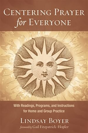 Seller image for Centering Prayer for Everyone : With Readings, Programs, and Instructions for Home and Group Practice for sale by GreatBookPrices