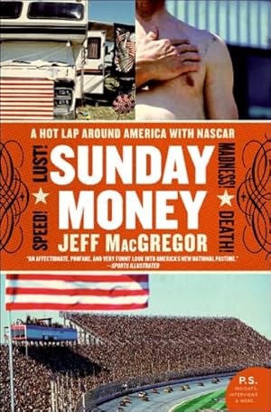 Seller image for Sunday Money : Speed! Lust! Madness! Death! A Hot Lap Around America with NASCAR for sale by GreatBookPrices