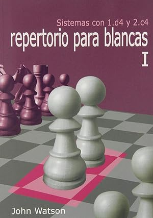 Repertorio para blancas I sistemas con 1.d4 y 2.c4