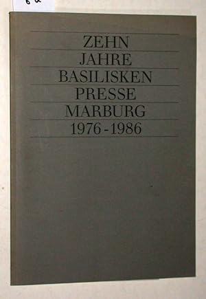 Zehn Jahre Basilisken - Presse Marburg 1976 - 1986. Ausstellung der Universitätsbibliothek Konsta...