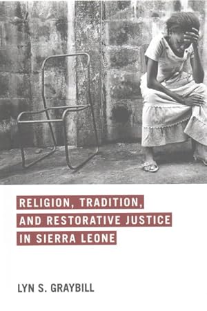 Bild des Verkufers fr Religion, Tradition, and Restorative Justice in Sierra Leone zum Verkauf von GreatBookPrices