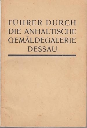 Führer durch die Anhaltische Gemäldegalerie ( Dessau ) 1927.