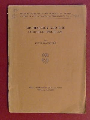 Archeology and the Sumerian Problem. Volume 4 in the series "The Oriental Institue of the Univers...