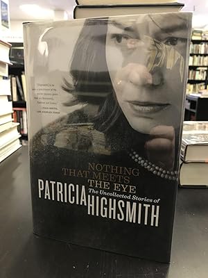 Imagen del vendedor de Nothing That Meets the Eye: The Uncollected Stories of Patricia Highsmith a la venta por THE PRINTED GARDEN, ABA, MPIBA