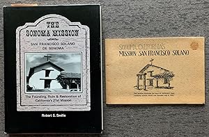 The Sonoma Mission, San Francisco Solano De Sonoma. The Founding, Ruin, and Restoration of Califo...