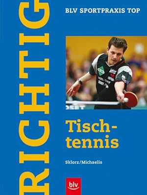 Bild des Verkufers fr Richtig Tischtennis (BLV Sportpraxis Top) zum Verkauf von Antiquariat Armebooks