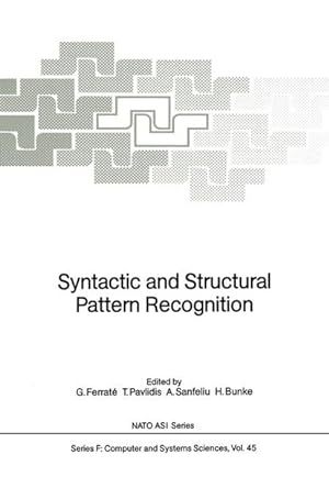 Seller image for Syntactic and Structural Pattern Recognition (Nato ASI Subseries F: (45)). for sale by Wissenschaftl. Antiquariat Th. Haker e.K