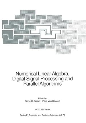 Imagen del vendedor de Numerical Linear Algebra, Digital Signal Processing and Parallel Algorithms: Proceedings (Nato ASI Subseries F: (70)). a la venta por Wissenschaftl. Antiquariat Th. Haker e.K