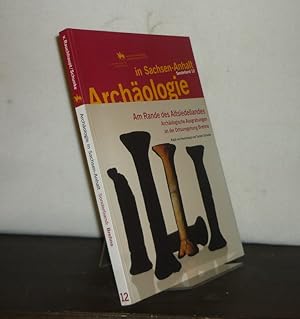 Bild des Verkufers fr Am Rande des Altsiedellandes. Archologische Ausgrabungen an der Ortsumgehung Brehna. [Von Ralph von Rauchhaupt und Torsten Schunke]. Herazsgegeben von Harald Meller. (= Archologie in Sachsen-Anhalt, Sonderband 12). zum Verkauf von Antiquariat Kretzer