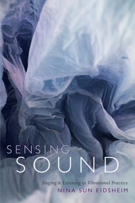 Immagine del venditore per Sensing Sound: Singing and Listening as Vibrational Practice (Paperback or Softback) venduto da BargainBookStores