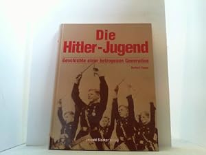 Bild des Verkufers fr Die Hitler-Jugend. Geschichte einer betrogenen Generation. zum Verkauf von Antiquariat Uwe Berg